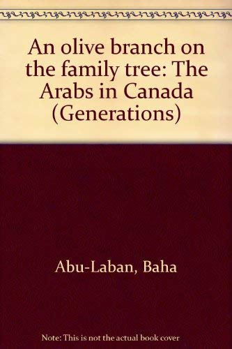 Stock image for An Olive Branch on the Family Tree: The Arabs in Canada for sale by Book Emporium 57