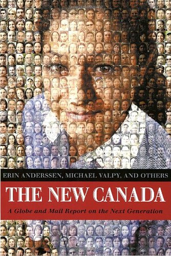 Stock image for The New Canada : A Globe and Mail Report on the Next Generation for sale by Better World Books