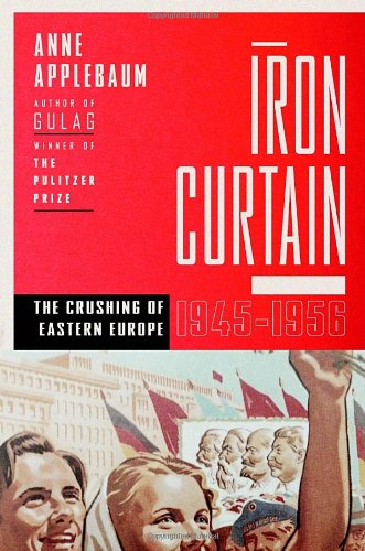9780771007637: Iron Curtain: The Crushing of Eastern Europe, 1944-1956
