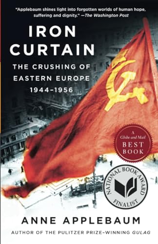 

Iron Curtain: The Crushing of Eastern Europe, 1945-1956