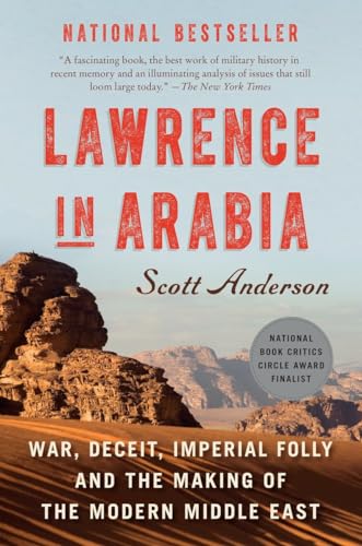 Beispielbild fr Lawrence in Arabia : War, Deceit, Imperial Folly and the Making of the Modern Middle East zum Verkauf von Better World Books