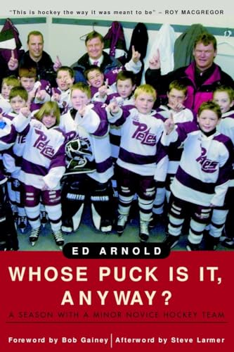 Imagen de archivo de Whose Puck Is It, Anyway? : A Season with a Minor Novice Hockey Team a la venta por Better World Books