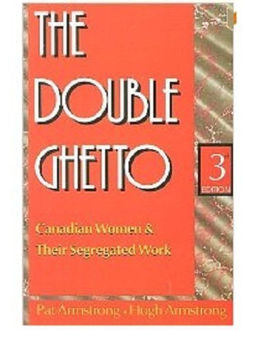 Stock image for The Double Ghetto: Canadian Women & Their Segregated Work, Third Edition for sale by Bay Used Books