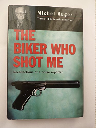 Beispielbild fr The Biker Who Shot Me : Recollections of a Crime Reporter zum Verkauf von Better World Books