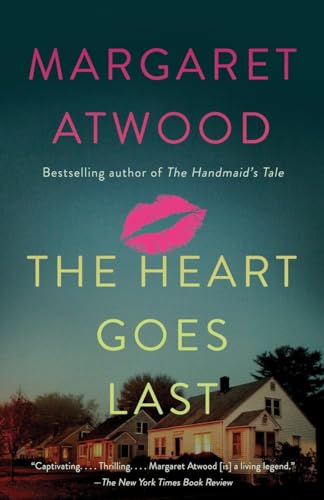 Stock image for The Heart Goes Last: A Novel for sale by Better World Books: West