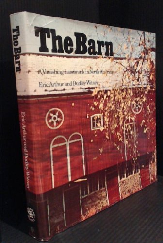 Stock image for The Barn A Vanishing Landmark in North America. for sale by D & E LAKE LTD. (ABAC/ILAB)