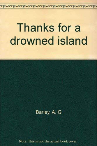 Imagen de archivo de Thanks for a Drowned Island a la venta por A Good Read
