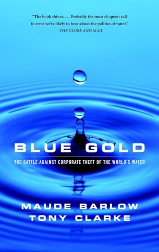 Imagen de archivo de Blue Gold : The Battle Against Corporate Theft of World's Water a la venta por Better World Books: West