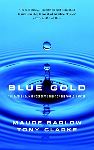 Stock image for Blue Gold: The Battle Against Corporate Theft of World's Water for sale by ThriftBooks-Atlanta