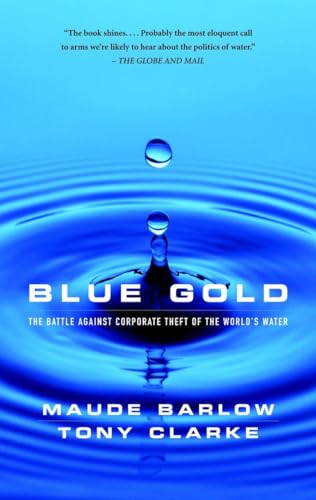 Stock image for Blue Gold: The Battle Against Corporate Theft of World's Water for sale by Ergodebooks
