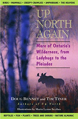 Imagen de archivo de Up North Again : More of Ontario's Wilderness, from Ladybugs to the Pleiades a la venta por Better World Books