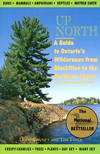 Stock image for Up North: A Guide to Ontarios Wilderness from Blackflies to the Northern Lights for sale by Zoom Books Company