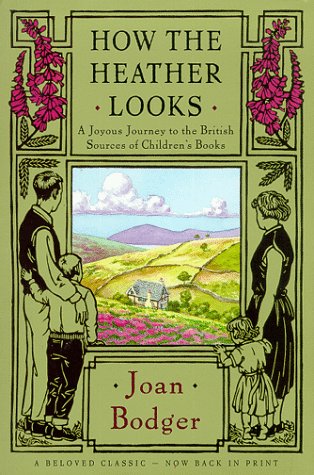 Beispielbild fr How the Heather Looks: A Joyous Journey to the British Sources of Children's Books zum Verkauf von Crestview Books