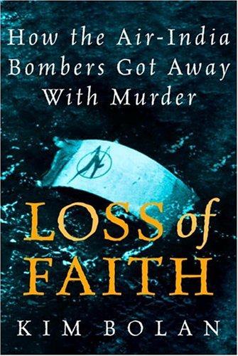 

Loss of Faith : How the Air-India Bombers Got Away with Murder [first edition]