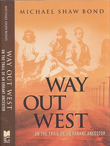 Beispielbild fr Way Out West; On the Trail of an Errant Ancestor zum Verkauf von Spafford Books (ABAC / ILAB)