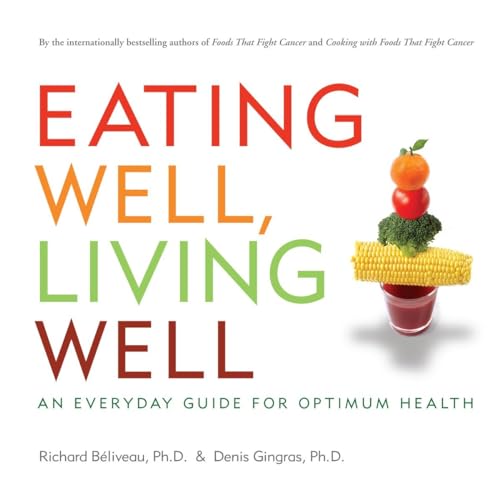 Beispielbild fr Eating Well, Living Well : An Everyday Guide for Optimum Health zum Verkauf von Better World Books: West