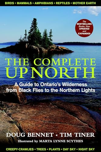 Stock image for The Complete Up North: A Guide to Ontario's Wilderness from Black Flies to the Northern Lights for sale by ThriftBooks-Atlanta