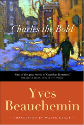 9780771011474: Charles the Bold: Translated By Wayne Grady