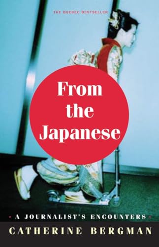 9780771012075: From the Japanese: A Journalist in the Empire of the Resigned