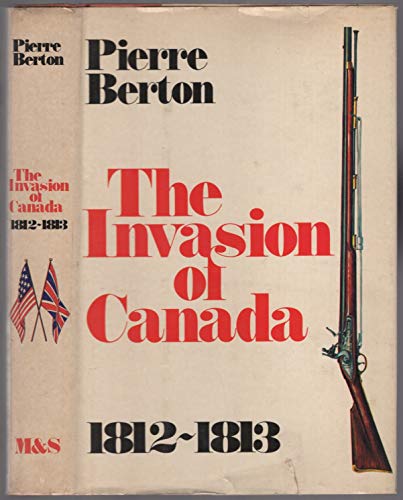 Invasion of Canada - Deluxe Edition (9780771012334) by Berton, Pierre