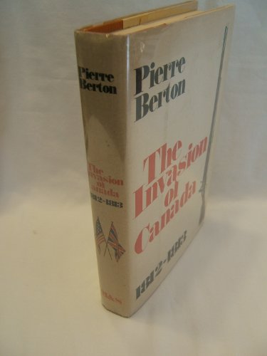 The Invasion of Canada - Pierre Berton