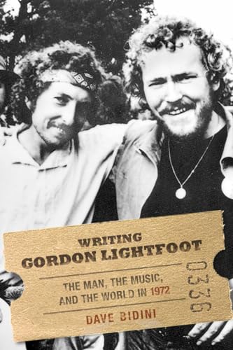Imagen de archivo de Writing Gordon Lightfoot: The Man, the Music, and the World in 1972 a la venta por ThriftBooks-Atlanta