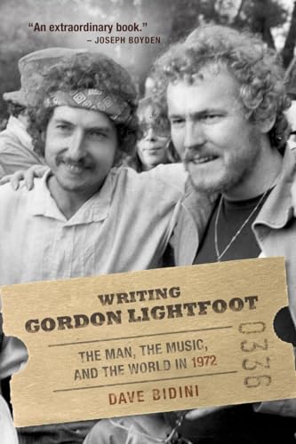 Imagen de archivo de Writing Gordon Lightfoot: The Man, the Music, and the World in 1972 a la venta por SecondSale