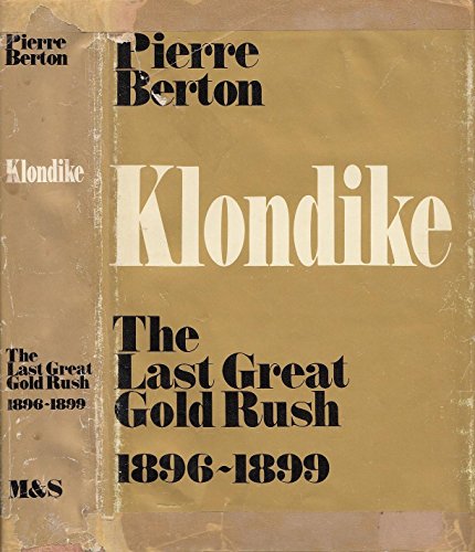 Klondike: The Last Great Gold Rush - Gift Edition (9780771012822) by Berton, Pierre