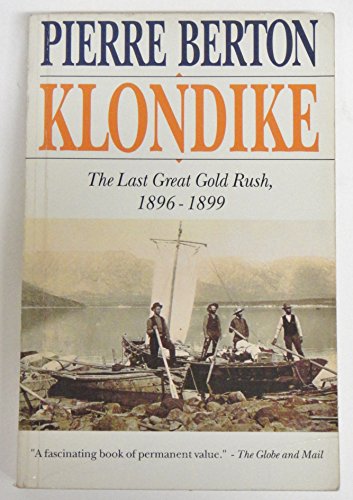 9780771012846: Klondike: The Last Great Gold Rush, 1896-1899