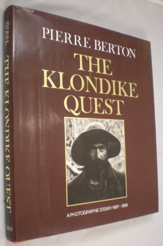 Stock image for Klondike Quest: a Photographic Essay. 1897-1899 for sale by B-Line Books