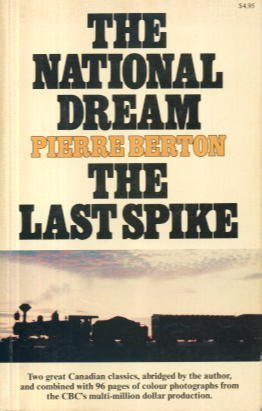 Stock image for National Dream ; The Last Spike for sale by Better World Books: West