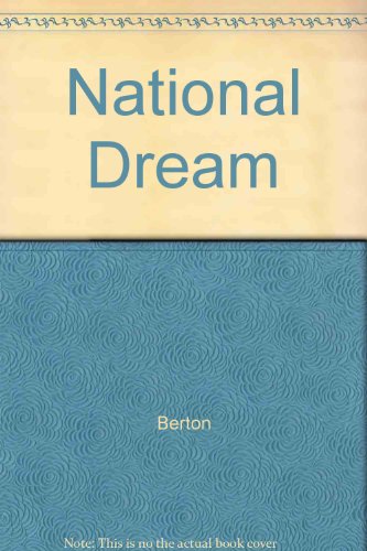 Imagen de archivo de National Dream : The Great Railway, 1871-1881 a la venta por Better World Books