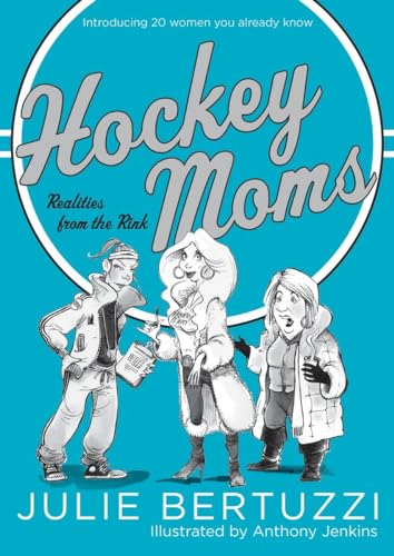 Beispielbild fr Hockey Moms: Realities from the Rink: Introducing 20 Women You Already Know zum Verkauf von SecondSale