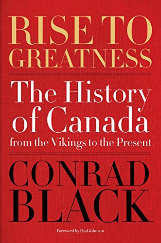 Beispielbild fr Rise to Greatness : The History of Canada from the Vikings to the Present zum Verkauf von Better World Books