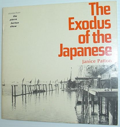 9780771013799: Exodus of the Japanese (Stories from the Pierre Berton show)