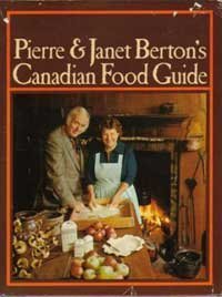 Beispielbild fr Pierre and Janet Berton's Canadian Food Guide zum Verkauf von Better World Books: West