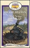 Steel Across the Shield (Adventures in Canadian History Series) (9780771014222) by Berton, Pierre