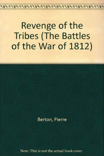 Imagen de archivo de Revenge of the Tribes (Book 3) (The Battles of the War of 1812) a la venta por Zoom Books Company