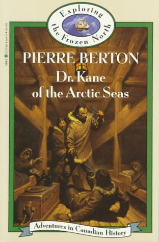 9780771014468: Dr. Kane of the Arctic Seas: Exploring the Frozen North (Adventures in Canadian History Series)