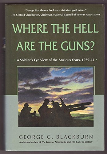 

Where the Hell Are the Guns A Soldier's View of the Anxious Years, 1939-44 [signed] [first edition]
