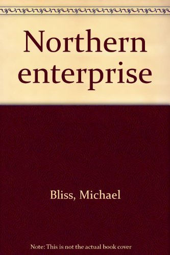 Beispielbild fr Northern Enterprise : Five Centuries of Canadian Business zum Verkauf von Better World Books: West