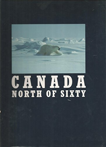 Imagen de archivo de Canada North of Sixty a la venta por About Books
