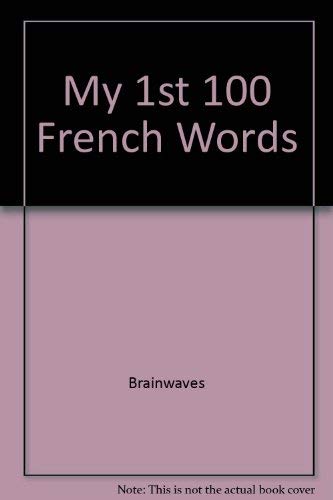 Imagen de archivo de My 1st 100 French Words a la venta por Wonder Book