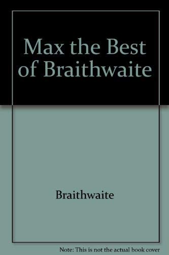 Beispielbild fr Max: The Best of Braithwaite zum Verkauf von ThriftBooks-Atlanta