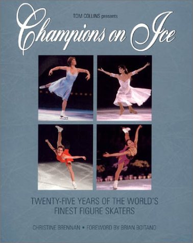 Stock image for Champions on Ice: Twenty-Five Years of the World's Finest Figure Skaters for sale by Once Upon A Time Books