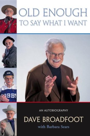 Stock image for Old Enough to Say What I Want: An Autobiography for sale by Edmonton Book Store
