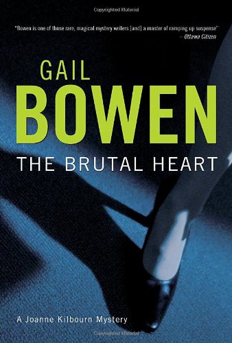 The Brutal Heart: A Joanne Kilbourn Mystery