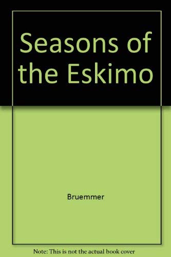 Beispielbild fr Seasons of the Eskimo zum Verkauf von Lowry's Books