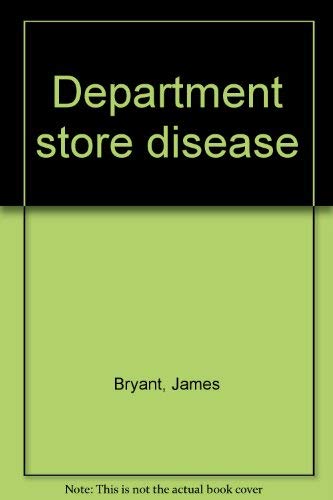 Department Store Disease : Thirty-Five Whacky And Wonderful Years In The Business