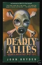 Imagen de archivo de Deadly Allies: Canada's Secret War, 1937-1947 a la venta por ThriftBooks-Dallas